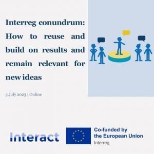 Interreg conundrum: How to reuse and build on results and remain relevant for new ideas.