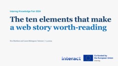 Interreg Knowledge Fair 2024 Day 3 | The ten elements that make a web story worth reading